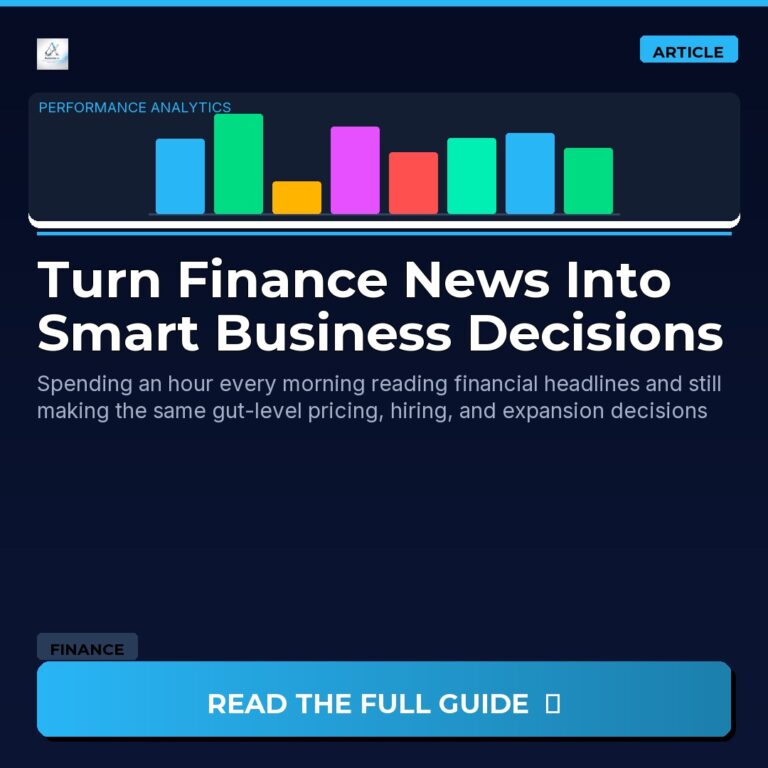Turn Finance News Into Smart Business Decisions