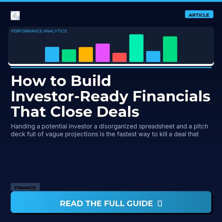 How to Build Investor-Ready Financials That Close Deals